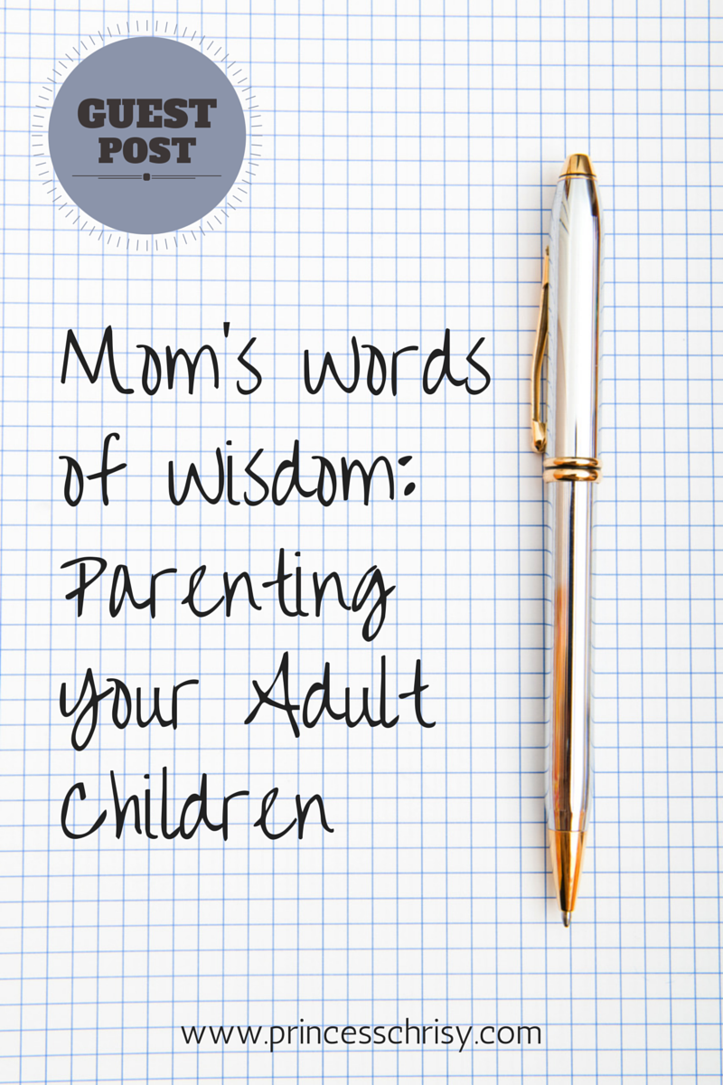 Mom's Words of Wisdom: Parenting Your Adult Children ...