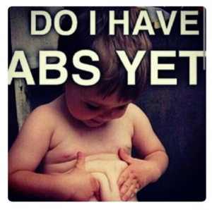 Do I have abs yet?
